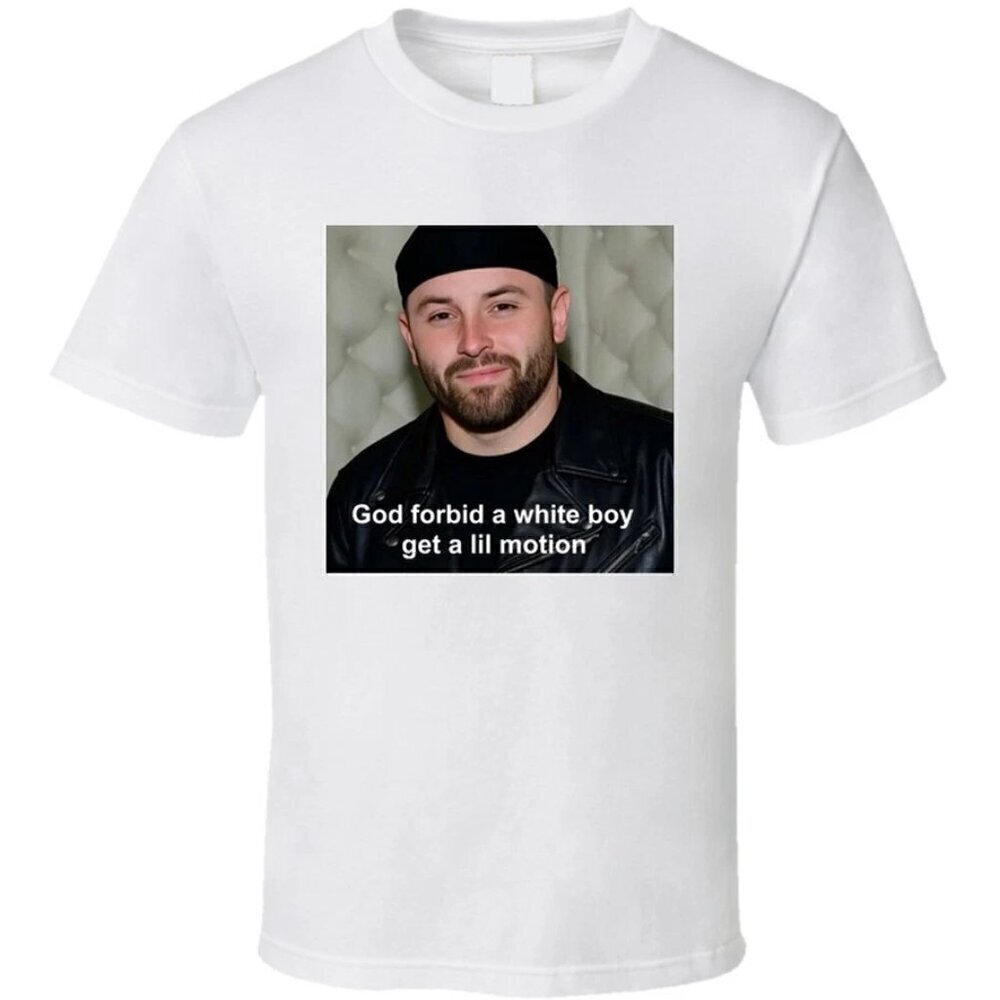 Baker Mayfield God Forbid White Boy Get A Lil Motion QB T Shirt